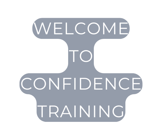 WELCOME TO CONFIDENCE TRAINING